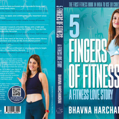 Bhavna Harchandrai ’s ‘5 Fingers of Fitness’ Keeps You Motivated & Entertained As You Move On With Your 2022 Fitness Goals.